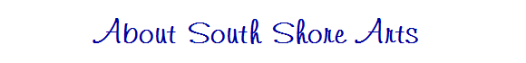 About South Shore Arts 